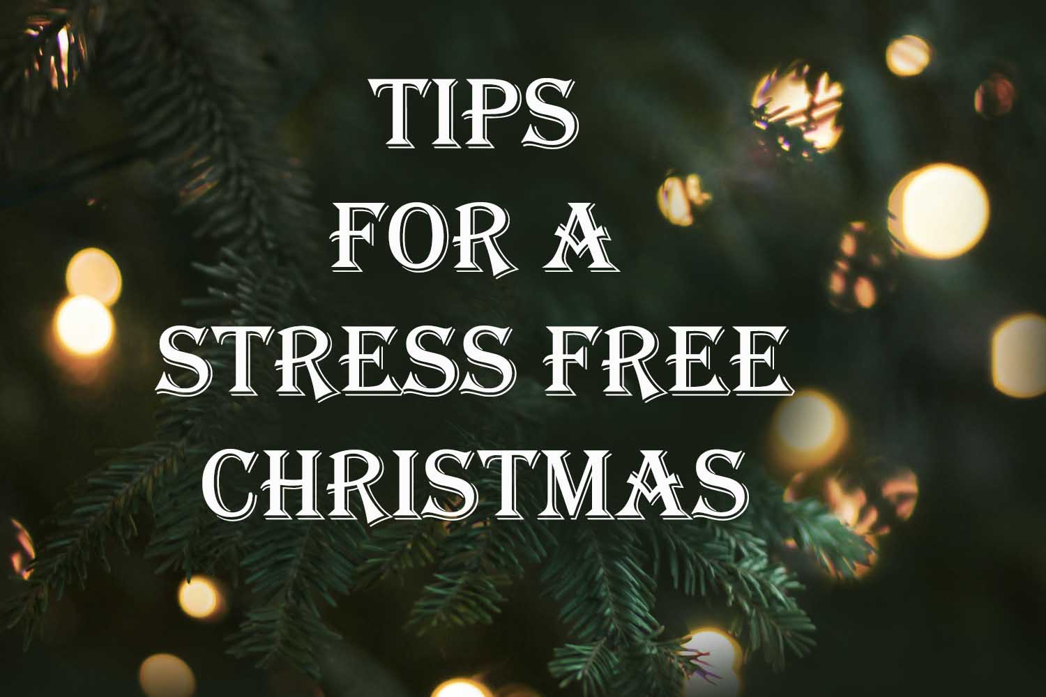 tips for a stress free christmas